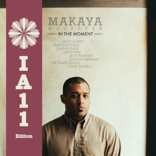 MAKAYA MCCRAVEN  / マカヤ・マクレイヴン / IN THE MOMENT (IA11 EDITION)