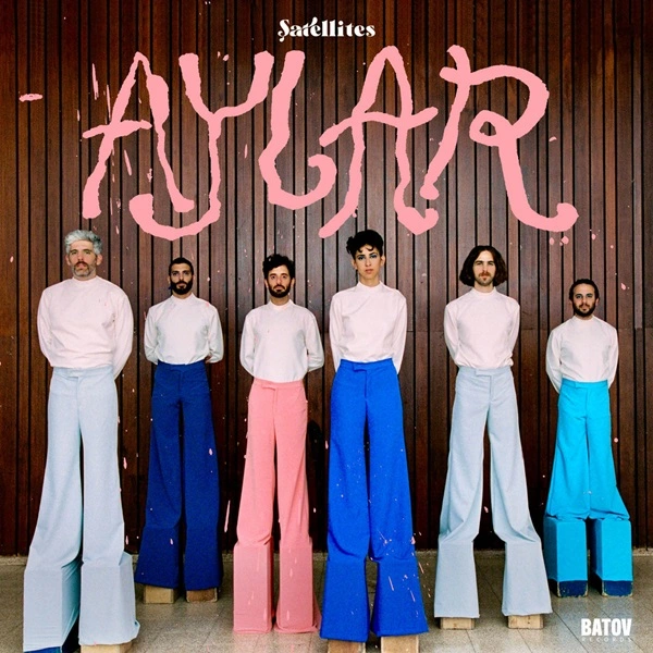 SATELLITES (WORLD) / サテライツ / AYLAR