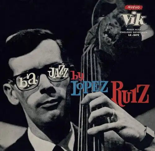 JORGE LOPEZ RUIZ / ホルヘ・ロペス・ルイス / B.A. JAZZ