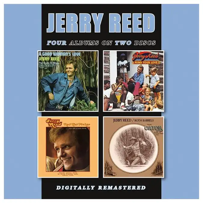 JERRY REED / ジェリー・リード / A GOOD WOMAN'S LOVE + MIND YOUR LOVE + RED HOT PICKER + BOTH BARRELS (2CD)