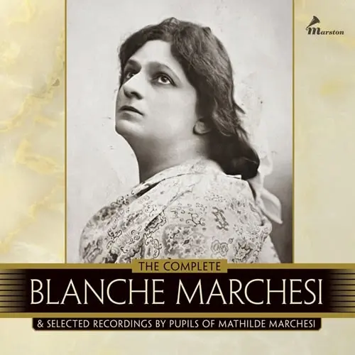 BLANCHE MARCHESI / ブランシュ・マルケージ / SELECTED RECORDINGS BY PUPILS OF MATHILDE MARCHESI
