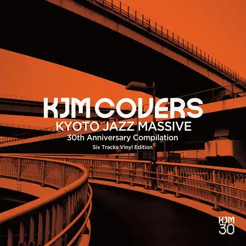 KYOTO JAZZ MASSIVE / キョウト・ジャズ・マッシヴ / KJM COVERS - Kyoto Jazz Massive 30th Anniversary Compilation&nbsp;Six Tracks Vinyl Edition / KJM COVERS - Kyoto Jazz Massive 30th Anniversary Compilation Six Tracks Vinyl Edition