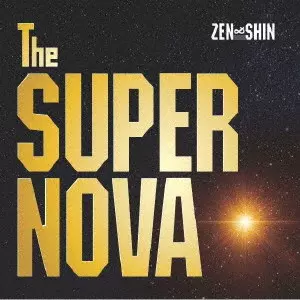 ZEN&SHIN / The SUPER NOVA