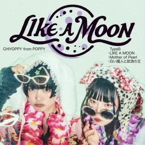 CHIYOPPY from POPPY / LIKE A MOON