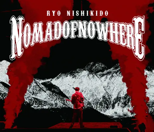 RYO NISHIKIDO / 錦戸亮 / 錦戸亮 LIVE TOUR 2024 "NOMADOFNOWHERE"（初回限定盤 2Blu-ray+ポストカード）