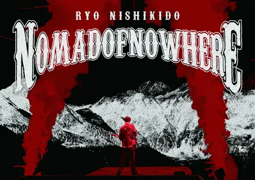 RYO NISHIKIDO / 錦戸亮 / 錦戸亮 LIVE TOUR 2024 "NOMADOFNOWHERE"（初回限定盤 2DVD+ポストカード）