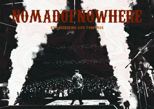 RYO NISHIKIDO / 錦戸亮 / 錦戸亮 LIVE TOUR 2024 "NOMADOFNOWHERE"（通常盤 DVD+CD）