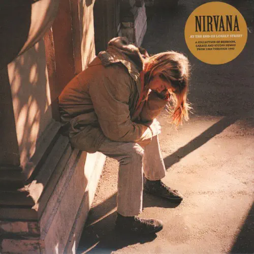 NIRVANA / ニルヴァーナ / AT THE END OF LONELY STREET: RARE DEMOS