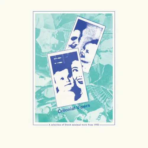 V.A. (NEW WAVE/POST PUNK/NO WAVE) / COLONIAL VIPERS - A SELECTION OF DUTCH MINIMAL WAVE FROM 1982