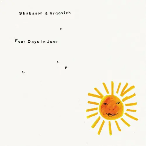 SHABASON & KRGOVICH  / シャバソン&ケルゴヴィッチ / FOUR DAYS IN JUNE (LP BLACK)