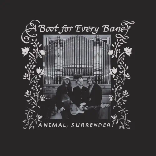 ANIMAL, SURRENDER! / A BOOT FOR EVERY BANE