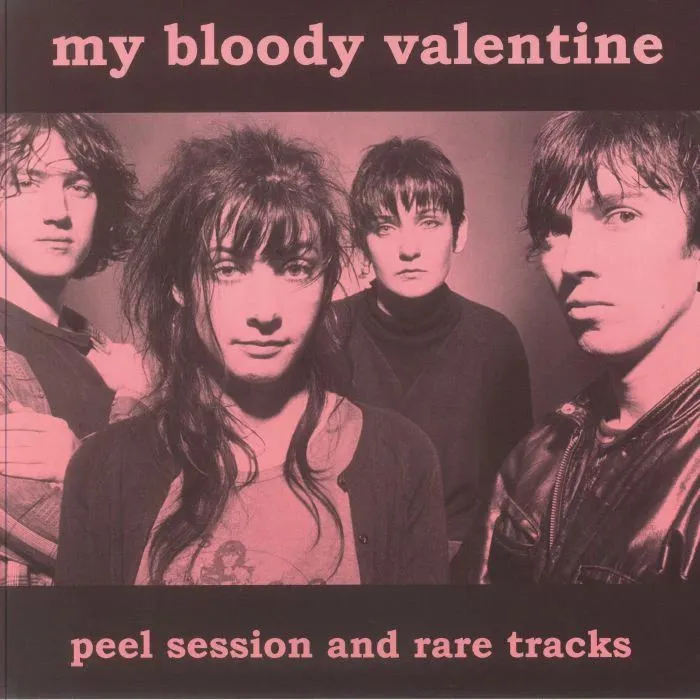 MY BLOODY VALENTINE / マイ・ブラッディ・ヴァレンタイン / PEEL SESSION AND RARE TRACKS