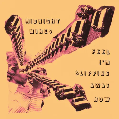 MIDNIGHT MINES / FEEL LIKE I'M SLIPPING AWAY NOW (LP)