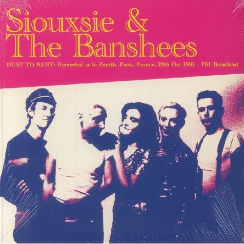 SIOUXSIE AND THE BANSHEES / スージー&ザ・バンシーズ / DUST TO RUST: LIVE AT LE ZENITH. PARIS. FRANCE. 28TH OCT 1991 - FM BROADCAST (COLORED VINYL)