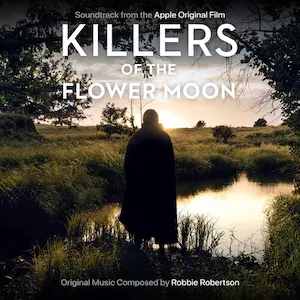 ROBBIE ROBERTSON / ロビー・ロバートソン / KILLERS OF THE FLOWER MOON (SOUNDTRACK FROM THE APPLE ORIGINAL FILM) [LP] 