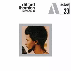 CLIFFORD THORNTON / クリフォード・ソーントン / ケチャウア / KETCHAOUA
