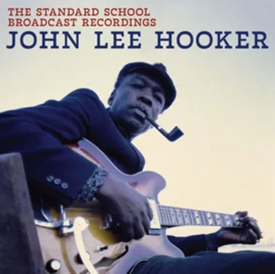 JOHN LEE HOOKER / ジョン・リー・フッカー / STANDARD SCHOOL BROADCAST RECORDINGS