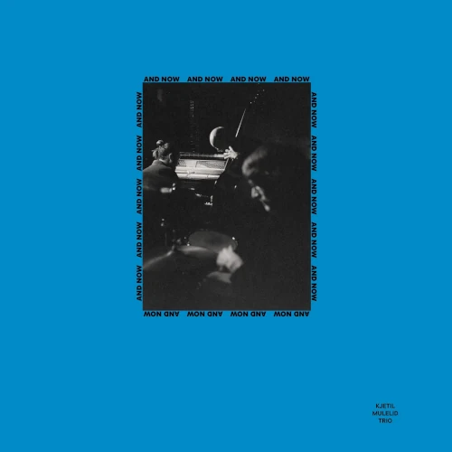 KJETIL MULELID / AND NOW