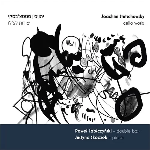 PAWEL JABLCZYNSKI / パヴェウ・ヤブウチンスキ / STUTSCHEWSKY:CELLO WORKS ARRANGED BY CONTRABASS