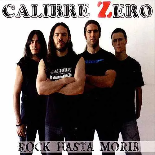 CALIBRE ZERO / ROCK HASTA MORIR