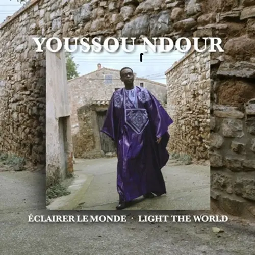 YOUSSOU N'DOUR / ユッスー・ンドゥール / ECLAIRER LE MONDE - LIGHT THE WORLD