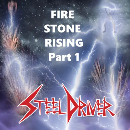 STEELDRIVER / スティールドライバー / ファイアー･ストーン･ライジング･パート･ワン / FIRE STONE RISING Part1