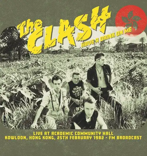 CLASH / クラッシュ / HAVE A DRINK ON ME: LIVE AT ACADEMIC COMMUNITY HALL, KOWLOON, 25TH FEBRUARY 1982 - FM BROADCAST (LP)
