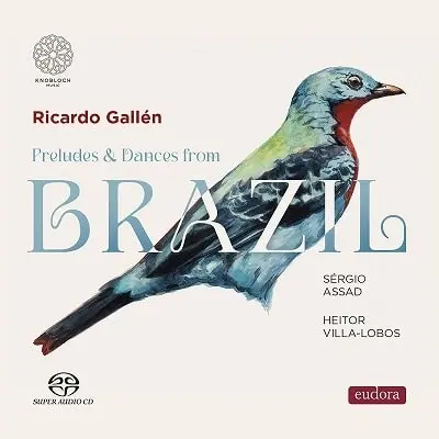 RICARDO GALLEN / リカルド・ガレン  / SERGIO ASSAD:COLLOQUIAL PRELUDES - PRELUDES AND DANCES FROM BRASIL (SACD/MQA-CD) / PRELUDES AND DANCES FROM BRASIL (SACD/MQA-CD)
