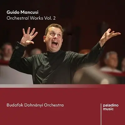 GUIDO MANCUSI / グイド・マンクーシ / MANCUSI:ORCHESTRAL WORKS VOL.2