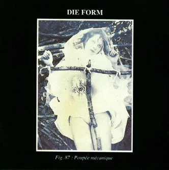 DIE FORM / POUPEE MECANIQUE