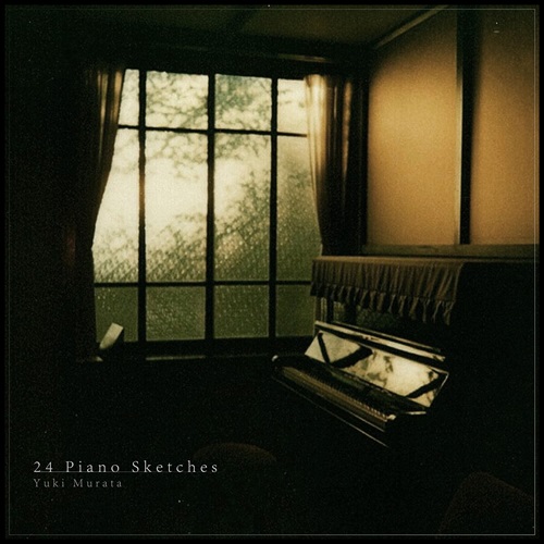 Yuki Murata / 24 Piano Sketches