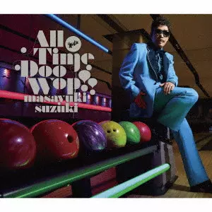 MASAYUKI SUZUKI / 鈴木雅之 / All Time Doo Wop !!