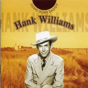 HANK WILLIAMS / ハンク・ウィリアムズ / LONG GONE DADDY