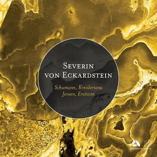SEVERIN VON ECKARDSTEIN / ゼフェリン・フォン・エッカルトシュタイン / SCHUMANN:KREISLERIANA