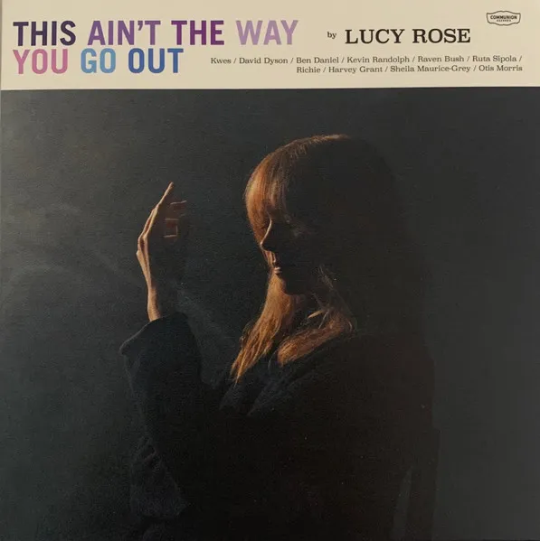 LUCY ROSE / ルーシー・ローズ / THIS AIN'T THE WAY YOU GO OUT