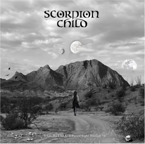 SCORPION CHILD / スコーピオン・チャイルド / I SAW THE END AS IT PASSED RIGHT THROUGH ME