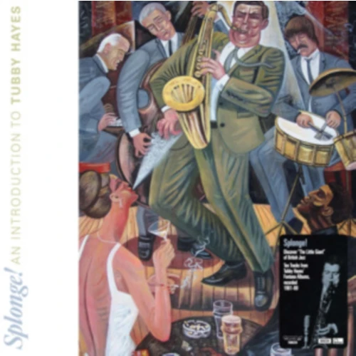 TUBBY HAYES / タビー・ヘイズ / SPLONGE! AN INTRODUCTION TO TUBBY HAYES
