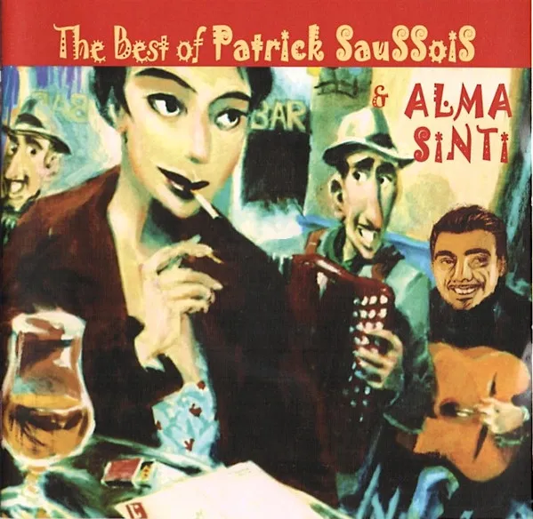 PATRICK SAUSSOIS / BEST OF PATRICK SAUSSOIS & ALMA SINTI