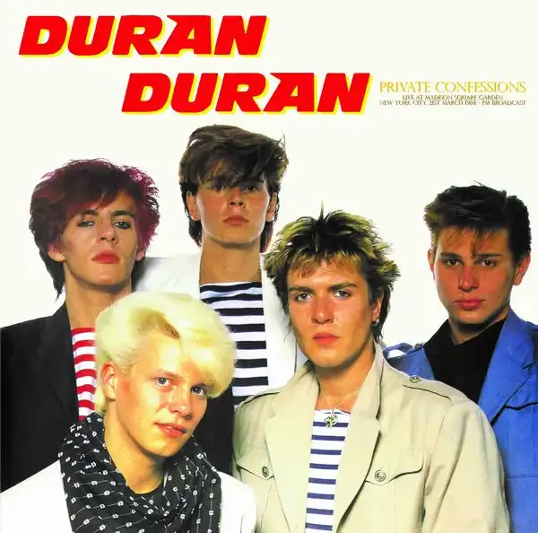 DURAN DURAN / デュラン・デュラン / PRIVATE CONFESSIONS: LIVE AT MADISON SQUARE GARDEN, NEW YORK CITY, 21ST MARCH 1984 - FM BROADCAST