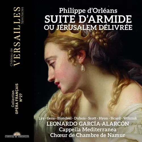 LEONARDO GARCIA ALARCON / レオナルド・ガルシア=アラルコン / PHILIPPE D'ORLEANS:SUITE D'ARMIDE