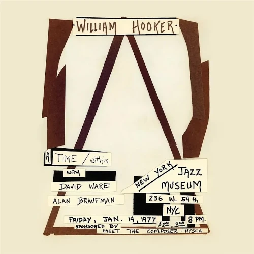 WILLIAM HOOKER / ウィリアム・フッカー / A TIME / WITHIN: LIVE AT THE NEW YORK JAZZ MUSEUM, JANUARY 14, 1977