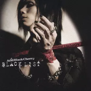 Acid Black Cherry / アシッド・ブラック・チェリー / BLACK LIST