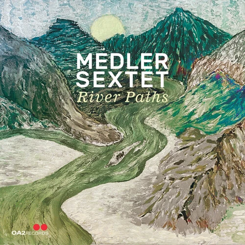 MEDLER SEXTET / RIVER PATHS