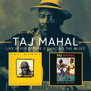 TAJ MAHAL / タジ・マハール / ライク・ネヴァー・ビフォア&ダンシング・ザ・ブルース(2CD)