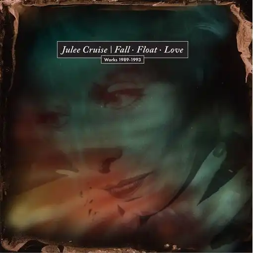 JULEE CRUISE / ジュリー・クルーズ / FALL_FLOAT_LOVE (WORKS 1989-1993) 2CD
