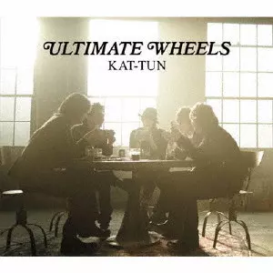 KAT-TUN / ULTIMATE WHEELS(通常盤) / ULTIMATE WHEELS