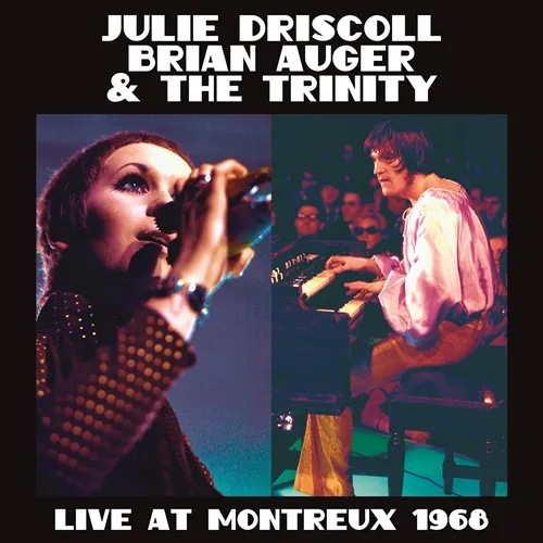 JULIE DRISCOLL, BRIAN AUGER & THE TRINITY / ジュリー・ドリスコール / ブライアン・オーガー・アンド・ザ・トリニティ / LIVE AT MONTREUX 1968: LIMITED DOUBLE 180g VINYL