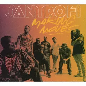 SANTROFI / サントロフィ / メイキング・ムーヴズ ~ さぁ、立ち上がろう!