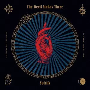 DEVIL MAKES THREE / SPIRITS