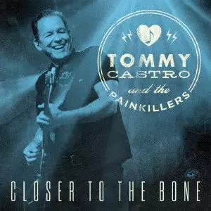 TOMMY CASTRO / トミー・カストロ / クローサー・トゥ・ザ・ボーン / CLOSER TO THE BONE